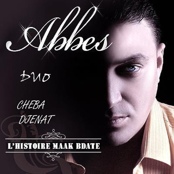 Cheb Abbes - Histoire Maak Bdate 2011